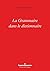 La Grammaire dans le dictio...