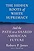 The Hidden Roots of White Supremacy: and the Path to a Shared American Future