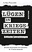Lügen in Kriegszeiten: Krit...