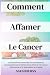 Comment affamer le cancer: ...