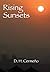 Rising Sunsets by D.H. Cermeño