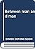 Between man and man