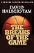 The Breaks of the Game