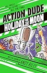 Action Dude 2 - Holiday on the Moon by Andy Riley Action Dude 2 - Holiday on the Moon by Andy Riley