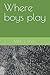 Where boys play