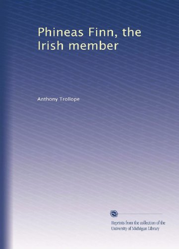 Phineas Finn, the Irish member