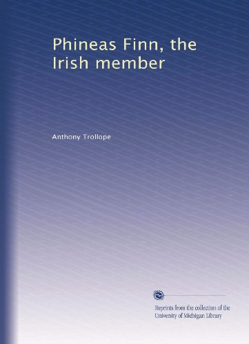 Phineas Finn, the Irish member