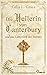 Die Heilerin von Canterbury und das Labyrinth der Mörder: Historischer Kriminalroman (Ein Fall für die Ärztin 6) (German Edition)