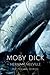 Moby Dick by Herman Melville (The Original Edition)