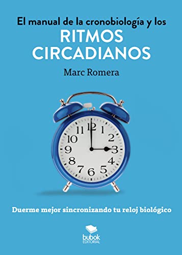 El Manual de la cronobiología y los ritmos circadianos (Spanish Edition)