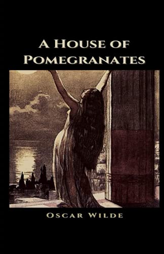 A House of Pomegranates - ILLUSTRATED