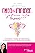Endométriose, je trouve enfin la paix !: Alimentation et recettes anti-inflammatoires, anti-douleurs naturels, régulation des émotions...