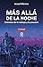 Más allá de la noche. Crónica de lo salvaje y lo precario by Israel Merino
