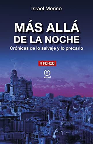 Portada de Más allá de la noche. Crónica de lo salvaje y lo precario, de Israel Merino