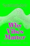 Why Vibes Matter:...