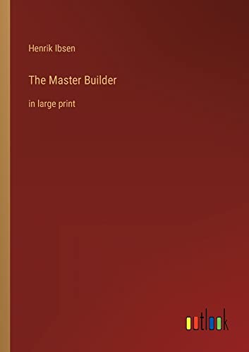 The Master Builder: in large print