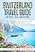 Switzerland Travel Guide fo...