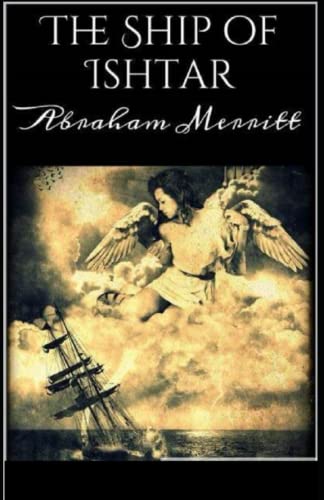 The Ship of Ishtar Complete Illustrated and Unabridged Edition