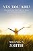 Yes You Are!: Thoughts and ...