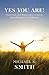 Yes You Are!: Thoughts and Scriptures to Speak Over Yourself and Others
