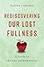 Rediscovering Our Lost Fullness: A Guide to Sexual Integration