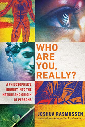 Who Are You, Really?: A Philosopher's Inquiry into the Nature and Origin of Persons (Kindle Edition)