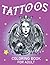 Tattoos coloring book for adult: (Sugar Skulls, Hearts, Roses ... for Adults and Teens/ Gift for Tattoos Lovers)