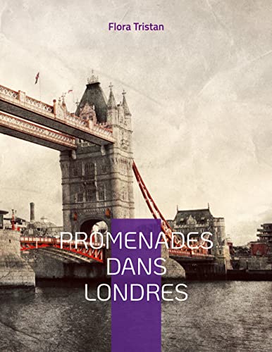 Promenades dans Londres: une étude de sociologie urbaine par l'une des pionnière du mouvement féministe (French Edition)