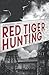 Red Tiger Hunting (John Griffin Post Great War Mysteries)