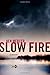 Slow Fire