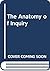 The anatomy of inquiry;: Philosophical studies in the theory of science (Borzoi books in the philosophy of science)