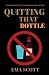 Quitting that bottle by Ema Scott