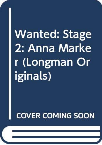 Wanted: Anna Marker: Stage 2 - Elementary (Longman Originals)