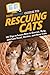 HowExpert Guide to Rescuing Cats: 101 Tips to Learn How to Rescue, Help, and Save Feral, Shelter, and Stray Cats