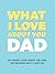 What I Love About You, Dad:...