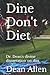 Dine Don't Diet: Dr. Dean's...