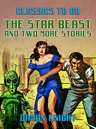 The Star Beast and two more stories (Classics To Go)