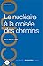 Le Nucléaire à la croisée des chemins by Marie-Hélène Labbé