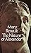 The Nature of Alexander by Mary Renault