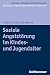 Soziale Angststorung Im Kindes- Und Jugendalter (Klinische Psychologie und Psychotherapie bei Kindern, Jugendlichen und jungen Erwachsenen) (German Edition)