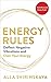 Energy Rules: Deflect Negative Vibrations and Own Your Energy