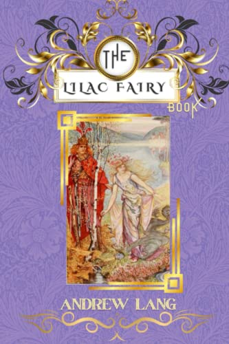 The Lilac Fairy Book: By Andrew Lang Original Classic with Illustrated, Annotated