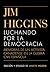 Luchando por la democracia by Jim Higgins