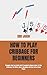 HOW TO PLAY CRIBBAGE FOR BE...