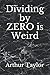 Dividing by ZERO is Weird