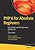 PHP 8 for Absolute Beginners: Basic Website and Web Application Development