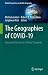 The Geographies of COVID-19: Geospatial Stories of a Global Pandemic (Global Perspectives on Health Geography)