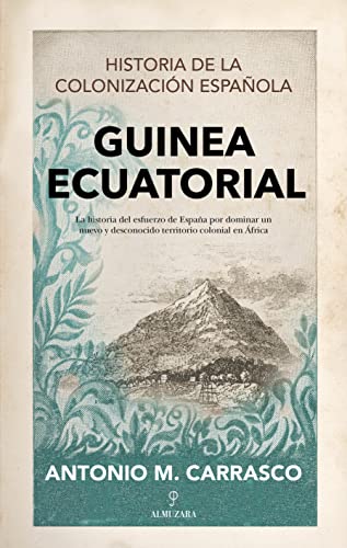 Guinea Ecuatorial: Historia de la colonización española (Paperback)