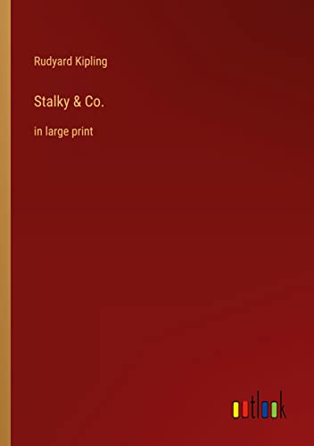 Stalky & Co.: in large print