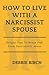 How To Live With A Narcissist Spouse by Debbie Birch